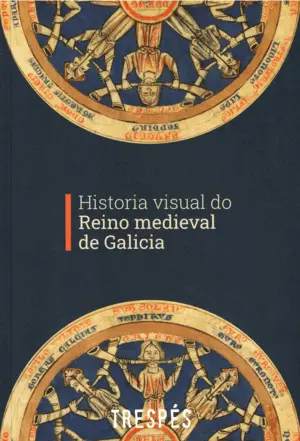 Historia Visual Do Reino Medieval de Galicia