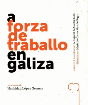 A FORZA DE TRABALLO EN GALIZA