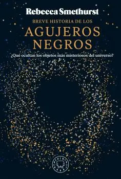 Breve Historia de los Agujeros Negros