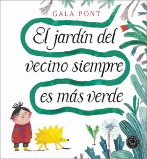 El Jardín del Vecino Siempre Es Más Verde