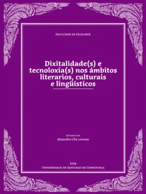 Dixitalidade(S) e Tecnoloxia(S) nos Ambitos Litera