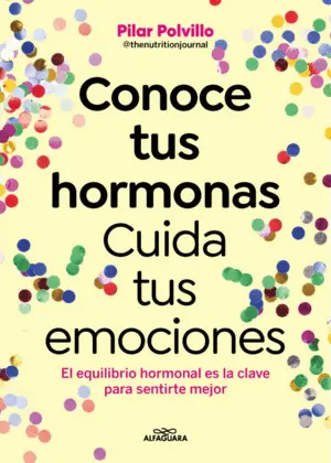 Conoce Tus Hormonas. cuida Tus Emociones