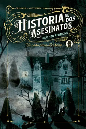 Historia de Dos Asesinatos. Un Caso para Dickens