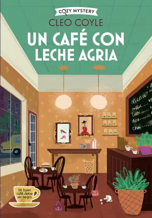 UN CAFE CON LECHE AGRIA (COZY MYSTERY)