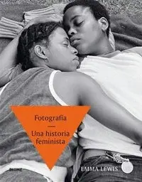 Fotografía. Una Historia Feminista