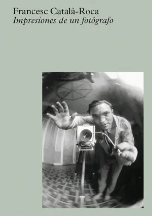 CATALA-ROCA: IMPRESIONES DE UN FOTOGRAFO