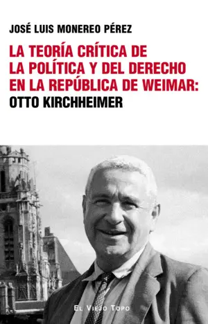 La Teoría Crítica de la Política y del Derecho en la República de Weimar: Otto K