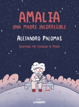 Amalia: una Madre Incorregible