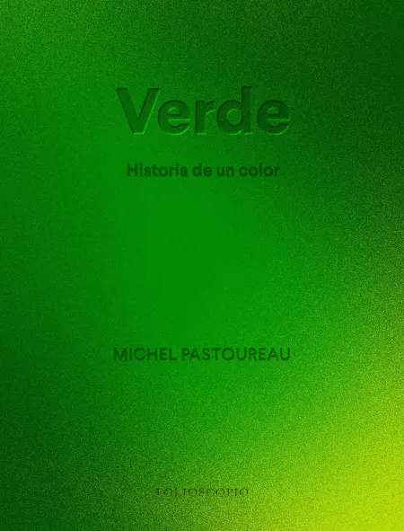 Verde. Historia de un Color