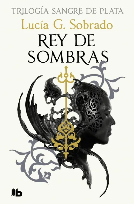 Rey de Sombras (Trilogía Sangre de Plata 2)