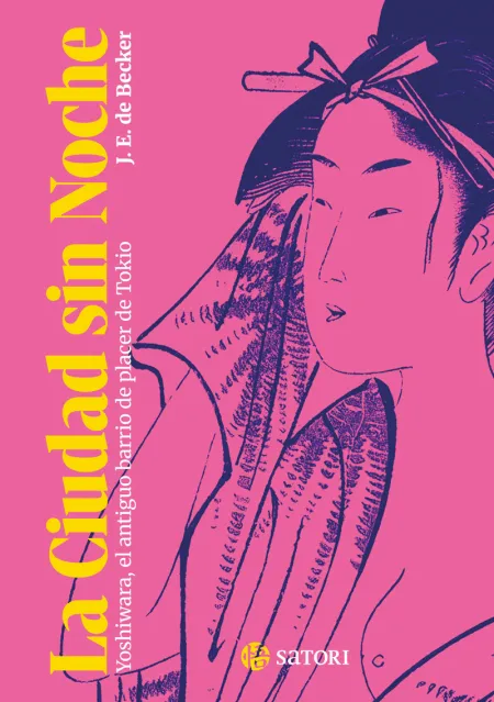 La Ciudad sin Noche: Yoshiwara, Antiguo Barrio Placer Tokio
