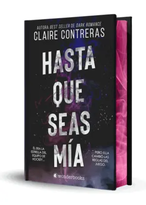 Hasta que Seas mia (Edicion Especial Limitada en Tapa Dura con Ca