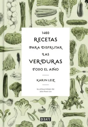 1460 Recetas para Disfrutar las Verduras Todo el Año