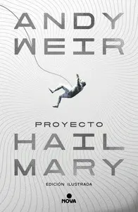 Proyecto Hail Mary (Edición Ilustrada)