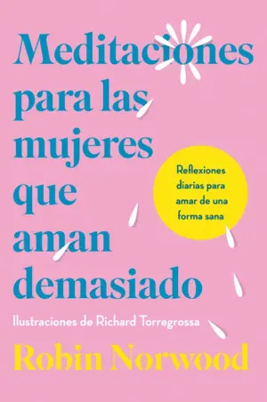 Meditaciones para las Mujeres que Aman Demasiado