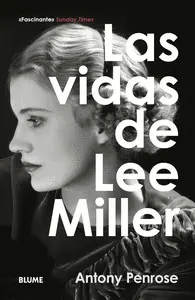 Las Vidas de Lee Miller