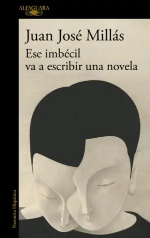 ESE IMBÉCIL VA A ESCRIBIR UNA NOVELA
