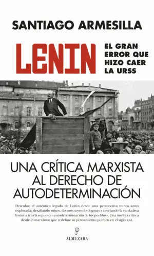 Lenin. El Gran Error que Hizo Caer la Urss