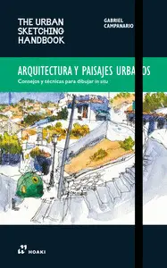 The Urban Sketching. Arquitectura y Paisajes Urbanos