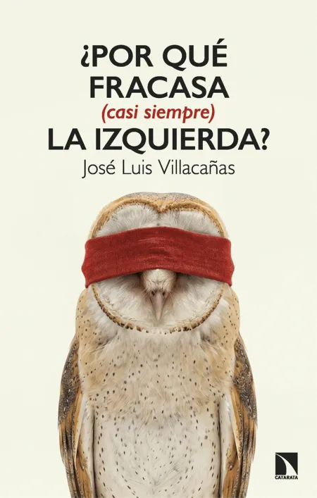 ¿Por que Fracasa (Casi Siempre) la Izquierda?