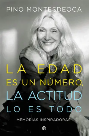 La Edad Es un Numero:la Actitud lo Es Todo