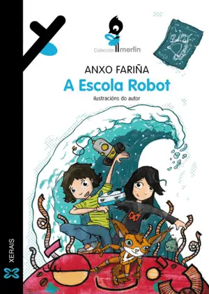 A ESCOLA ROBOT (MERLIN 9 ANOS)