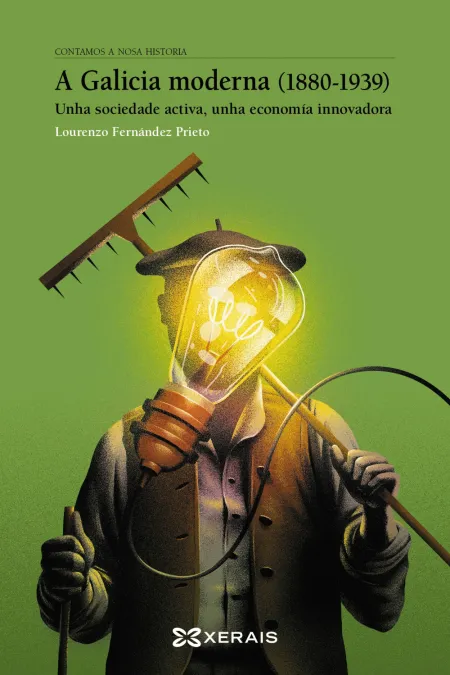 A Galicia Moderna (1880-1939). Unha Sociedade Activa, Unha Economía Innovadora
