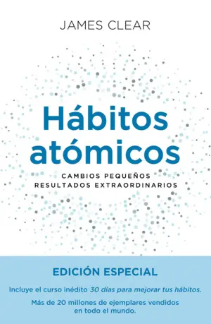Habitos Atomicos: Cambio Pequeños, Resultados