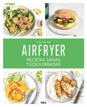 Airfryer: Recetas Sanas y Equilibradas