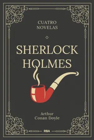 Sherlock Holmes. Cuatro Novelas
