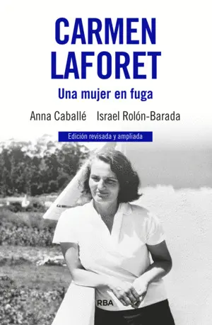 Carmen Laforet. Una Mujer en Fuga