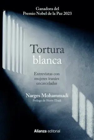 Tortura Blanca. Entrevistas con Mujeres Iraníes Encarceladas