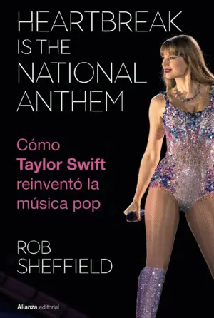 Heartbreak Is The National Anthem. Cómo Taylor Swift Reinventó la Música Pop