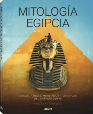MITOLOGIA EGIPCIA, DIOSES, HEROES, MONSTRUOS Y LEY