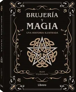 BRUJERIA Y MAGIA, UNA HISTORIA ILUSTRADA