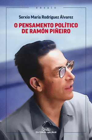 (G).124.O PENSAMENTO POLITICO DE RAMON PIÑEIRO.(ENSAIO)