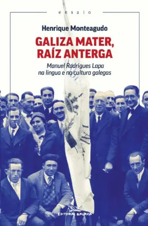 Galiza Mater, Raís Anterga. Manuel Rodrigues Lapa