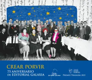 Crear Porvir. (75 Aniversario de Editorial Galaxia)
