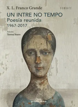 INTRE NO TEMPO:POESIA REUNIDA 1967-2017. (DOMBATE)