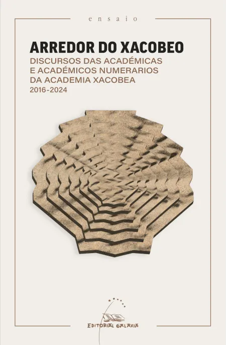 Arredor Do Xacobeo. Discursos Das Académicas e Académicos Numerarios Da Academia