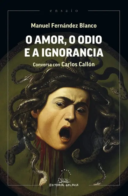O Amor, o Odio e a Ignorancia. Conversa con Carlos Callón