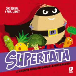 Supertata y el Guisante Bondadoso Contra la Patata Malvada