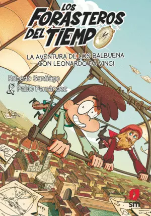 Los Forasteros del Tiempo 17. La Aventura de los Balbuena con Leonardo Da Vinci