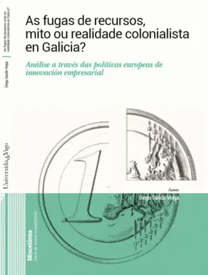 As Fugas de Recursos, Mito Ou Realidade Colonialista en Galicia?