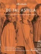 De Tal Astilla. Educacion para el Amor; Educacion Emocionel y Emocionante; las Huellas de las Experiencias Temprananas en el Cerebro