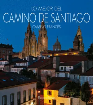 Lo Mejor del Camino de Santiago. camino Frances