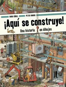 AQUÍ SE CONSTRUYE! UNA HISTORIA EN DIBUJOS