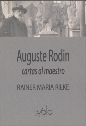 AUGUSTE RODIN - CARTAS AL MAESTRO