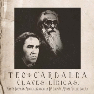 TEO CARDALDA - CLAVES LÍRICAS NUEVE POEMAS MUSICALIZADOS DE D. RAMÓN Mª DEL VALLE-INCLÁN
