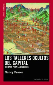 Los Talleres Ocultos del Capital